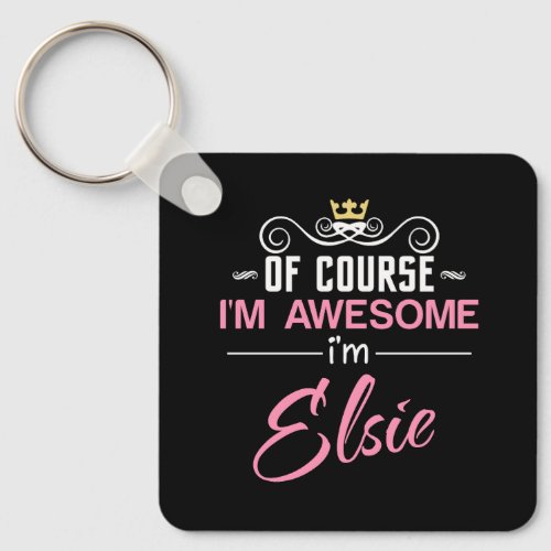 Elsie Of Course Im Awesome Name Keychain