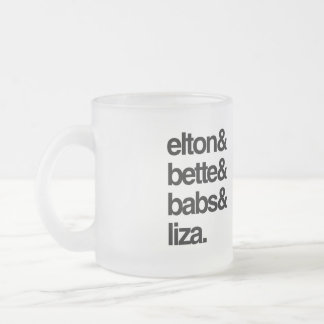 Elton Bette Babs and Liza Frosted Glass Coffee Mug