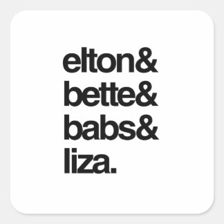 Elton Bette Babs and Liza Square Sticker