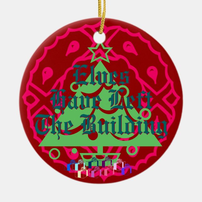 Elves Have Left The Building Ceramic Ornament (Front)