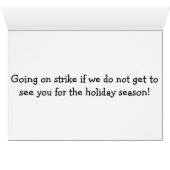 ELVES ON STRIKE IF WE DON'T SEE U FOR THE HOLIDAYS (Inside Horizontal (Bottom))