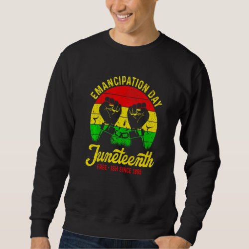 Emancipation Day Vintage Juneteenth Melanin Black  Sweatshirt