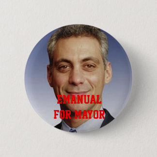 Emanual for Mayor Pinback Button