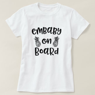 Embaby on Board Quote IVF Transfer Embryo Gift T-Shirt