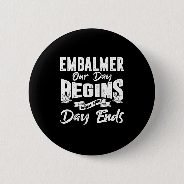 Embalmer Death Funeral Director Profession Gift Button (Front)