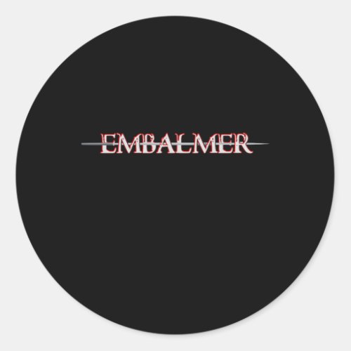 Embalmer Death Profession Funeral Director Gift Classic Round Sticker