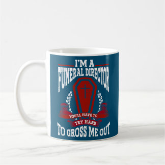 Embalmer Mortician Funeral Director Coffee Mug