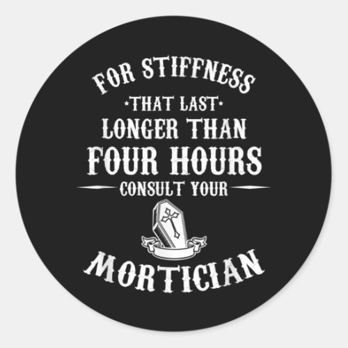 Embalmer Mortuary Funeral Director Consult Your Classic Round Sticker