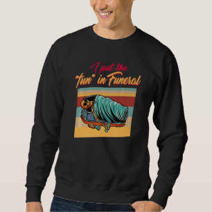 Embalmer Put The Fun In Funeral Director Mortician Sweatshirt