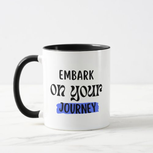 Embark on Your Journey Adventure_inspired  Mug