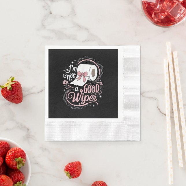 Embarrassing Funny Im Not a Good Wiper Napkins (Insitu)