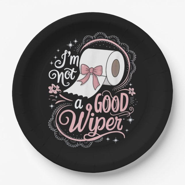 Embarrassing Funny Im Not a Good Wiper Paper Plates (Front)