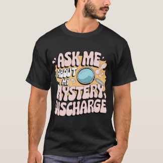 Embarrassing Funny Inappropriate Discharge Adult T-Shirt