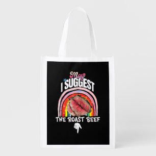 Embarrassing May I Suggest The Roast Beef Grocery Bag