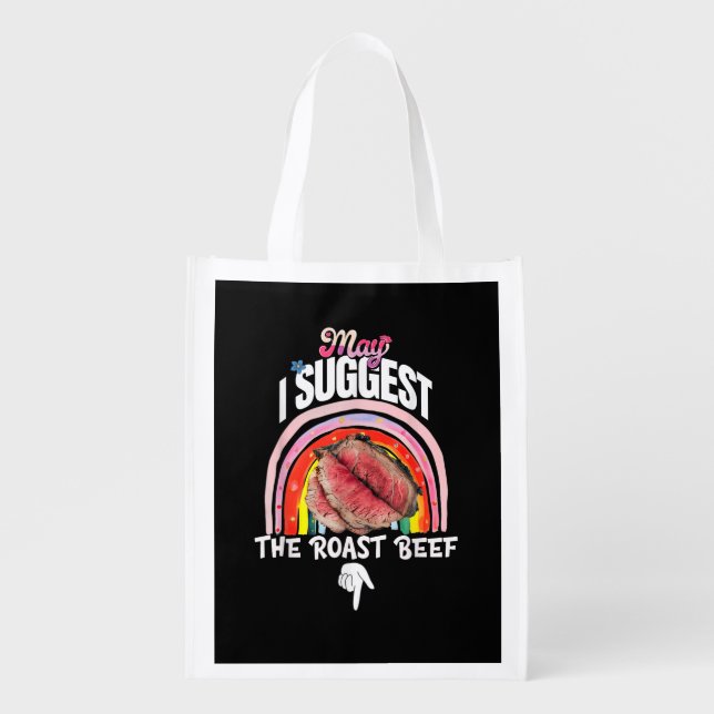 Embarrassing May I Suggest The Roast Beef Grocery Bag (Front)
