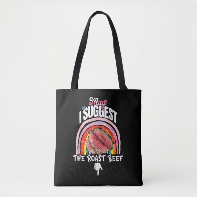Embarrassing May I Suggest The Roast Beef Tote Bag (Front)