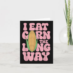 Embarring I Eat Corn The Long Way Inappropriate Hu Card