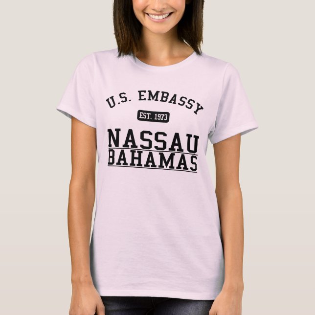 Embassy Nassau, Commonwealth of the Bahamas T-Shirt (Front)