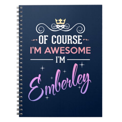 Emberley Of Course Im Awesome Name Notebook