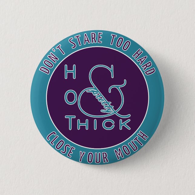 Emblem  Hot Thick and Pretty Don't Stare Too Hard Button (Front)