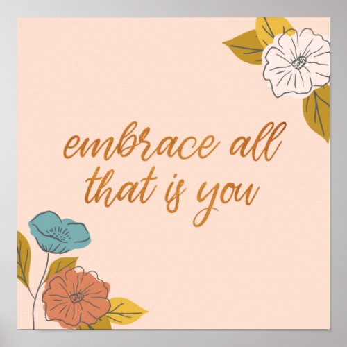 Embrace All That Is You Wildflower Floral Foilage Poster