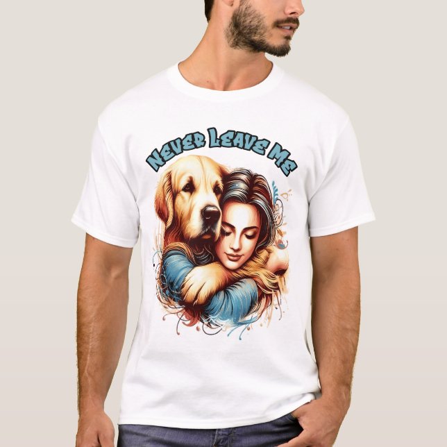 Embrace Between Woman and Dog T-Shirt (Front)
