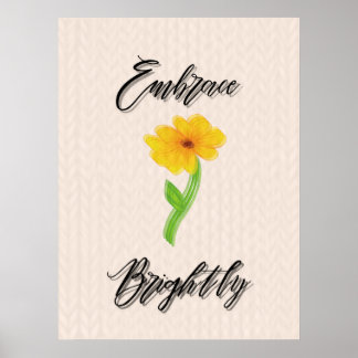 Embrace Brightly Poster