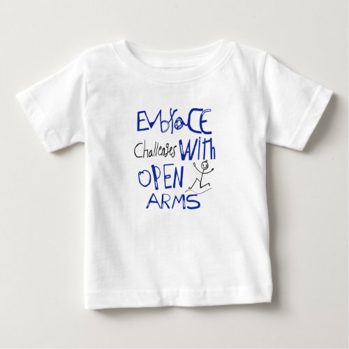 Embrace Challenges with Open Arms Motivation  Baby T_Shirt