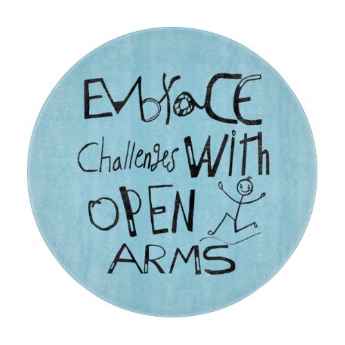 Embrace Challenges With Open Arms Motivation   Cutting Board