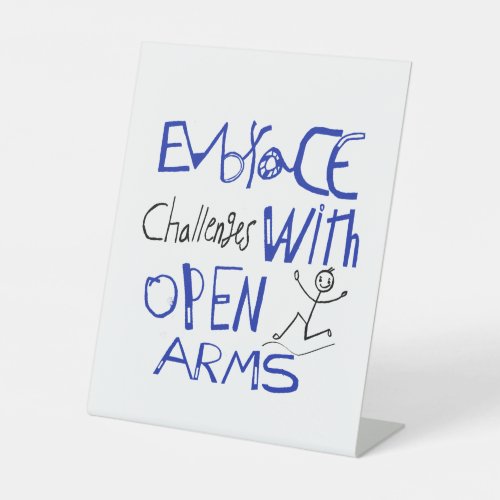 Embrace Challenges With Open Arms Motivation   Pedestal Sign