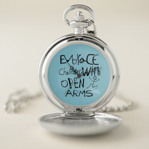 Embrace Challenges With Open Arms Motivation   Pocket Watch