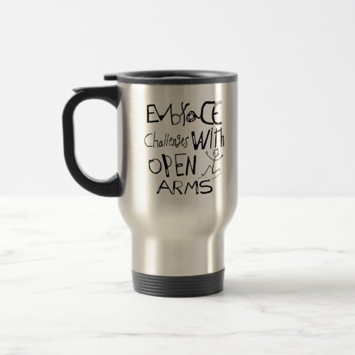 Embrace Challenges With Open Arms Motivation   Travel Mug