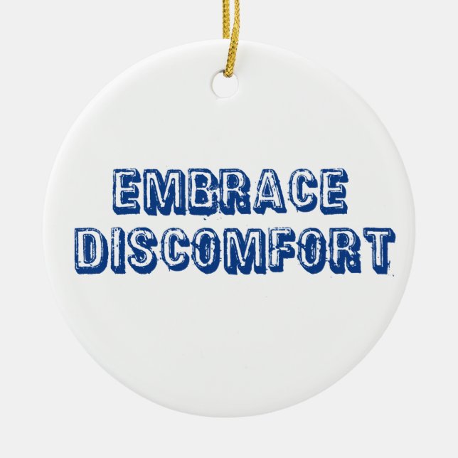 Embrace Discomfort Ceramic Ornament (Front)