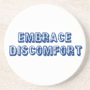 Embrace Discomfort Drink Coaster