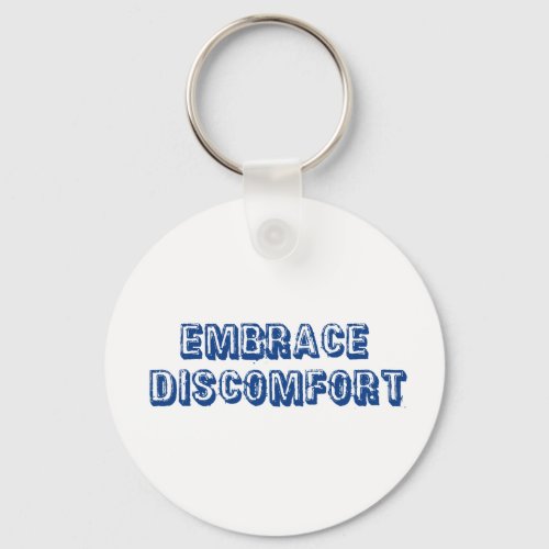Embrace Discomfort Keychain