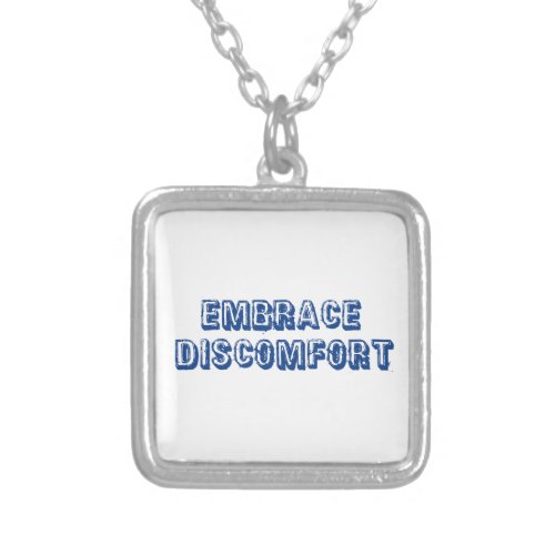 Embrace Discomfort Silver Plated Necklace