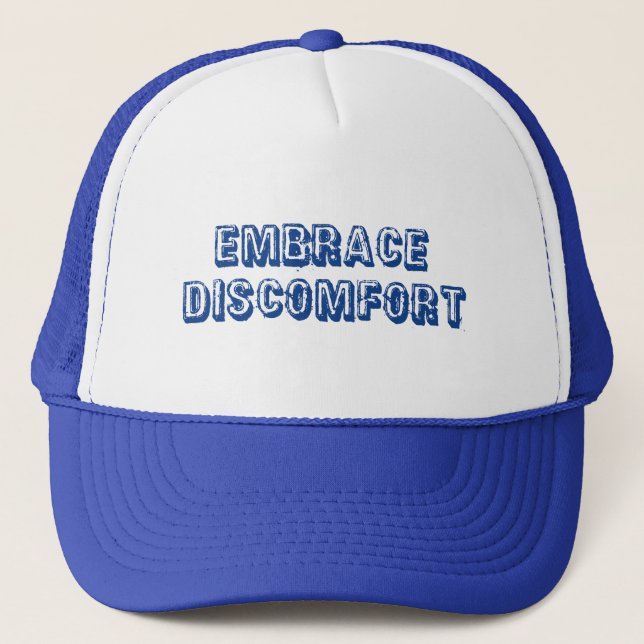 Embrace Discomfort Trucker Hat (Front)