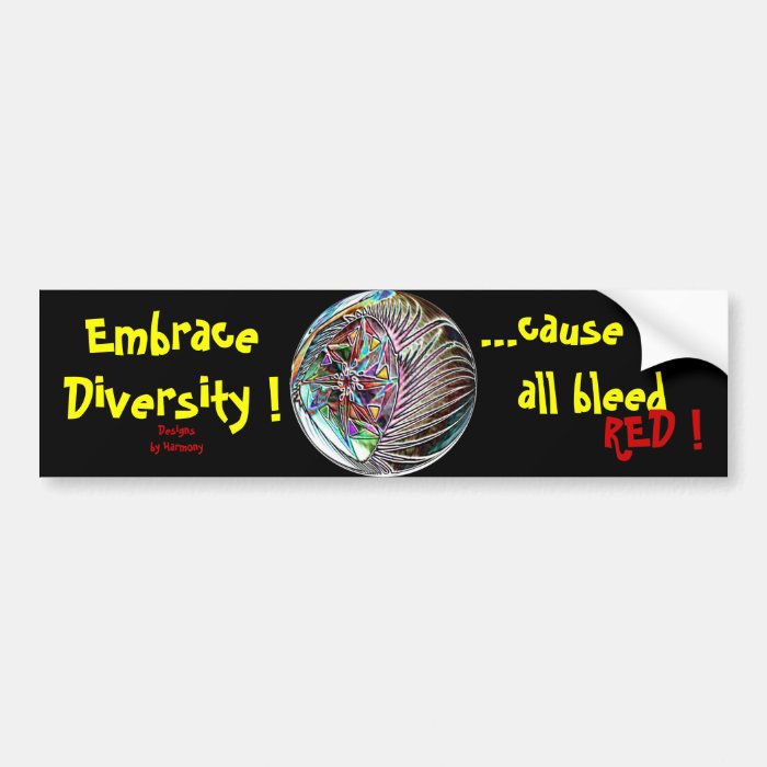 Embrace Diversity  cause we all bleed RED  Bumper Sticker