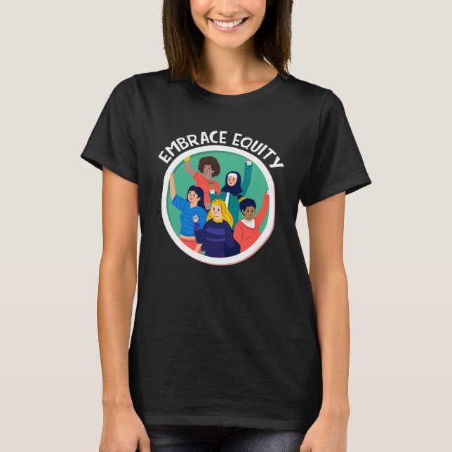 Embrace Equity for women men girl and boy  1 T-Shirt (Front)
