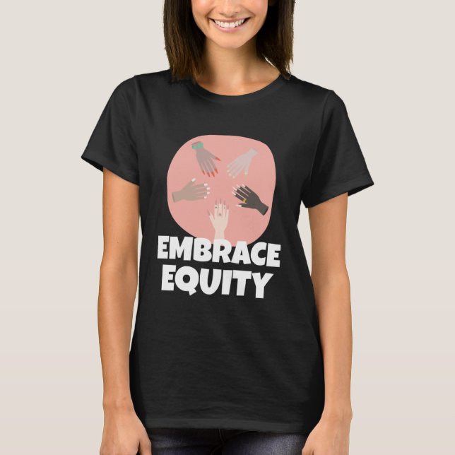 Embrace Equity Happy International Women s Day Cha T-Shirt (Front)
