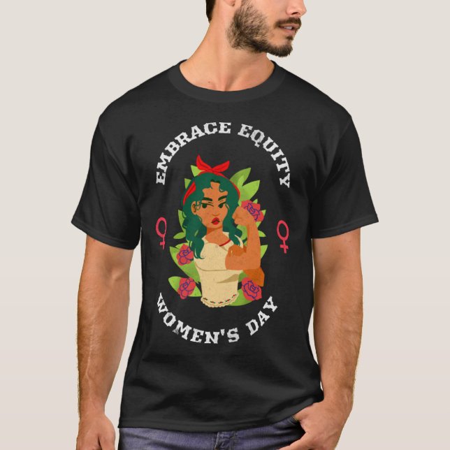 Embrace Equity Happy International Women s Day Cha T-Shirt (Front)
