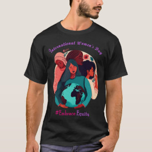 Embrace Equity International Women s Day 8 March 2 T-Shirt