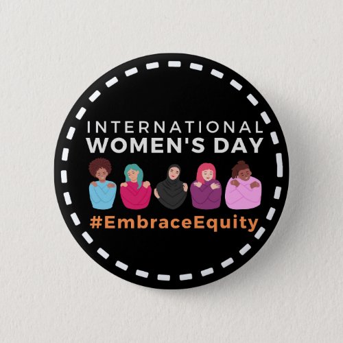 Embrace Equity International Womens Day  Button