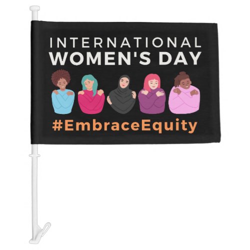 Embrace Equity International Womens Day  Car Flag