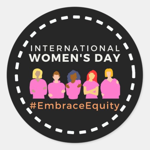 Embrace Equity International Womens Day  Classic Round Sticker