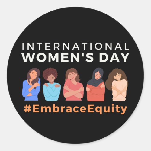 Embrace Equity International Womens Day  Classic Round Sticker