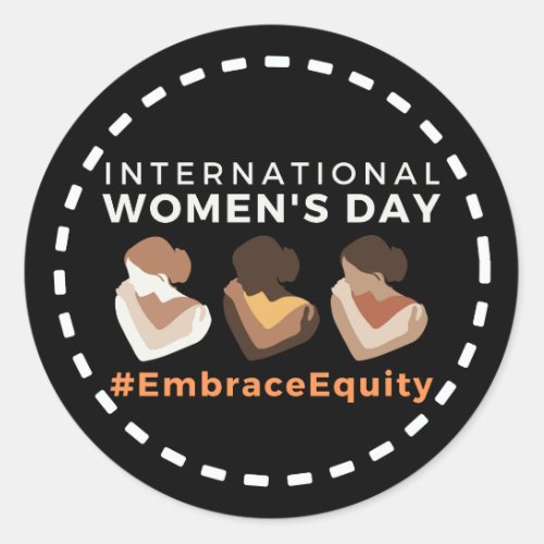 Embrace Equity International Womens Day  Classic Round Sticker