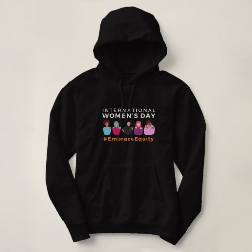 Embrace Equity International Womens Day  Hoodie