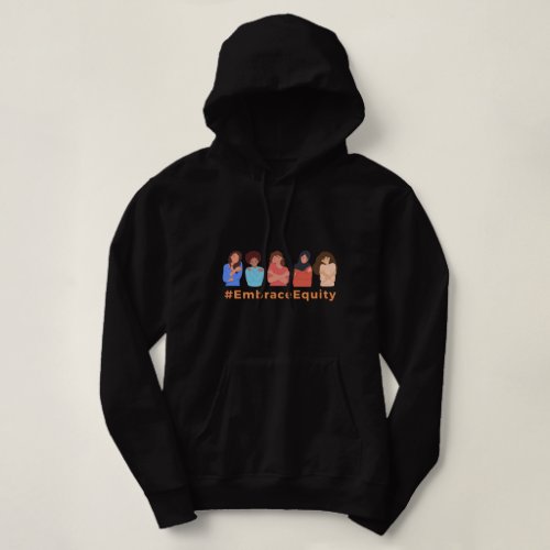 Embrace Equity International Womens Day  Hoodie