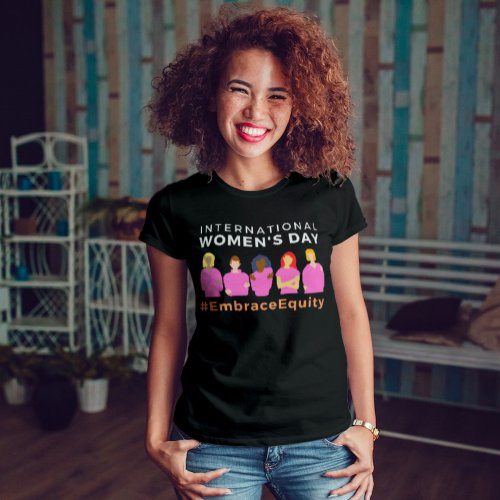 Embrace Equity International Womens Day  T_Shirt